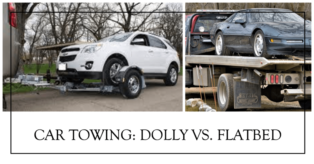 Car Towing Dolly vs. Flatbed