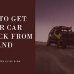 What To Do When Your Car Stuck in Sand