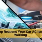 Top Reasons Your Car AC Isn’t Working